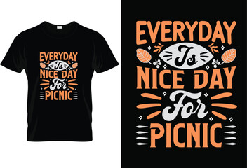 EVERYDAY IS NICE DAY FOR PICNIC TSHIRT DESIGN