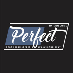 perfect good urban apparel design typography vector illustration