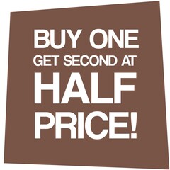 Buy One Get Second At Half Price. Business theme. Brown shape. 