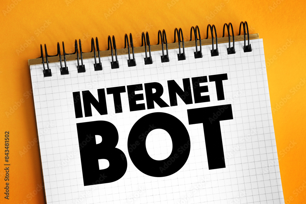 Poster Internet Bot - software application that runs automated tasks over the Internet, usually with the intent to imitate human activity, text concept on notepad