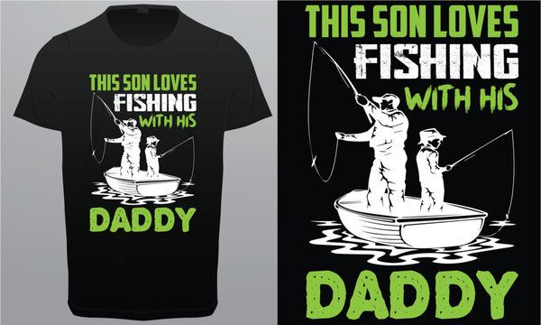 My Fishing Buddies Call Me Dad, Father Royalty Free vector T-Shirt Design Image.