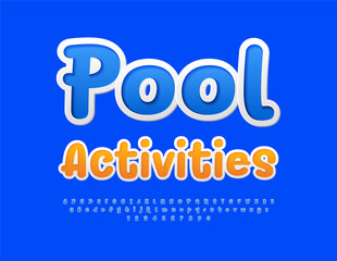 Vector creative poster Pool Activities. Blue sticker Font. Funny Alphabet Letters and Numbers set.