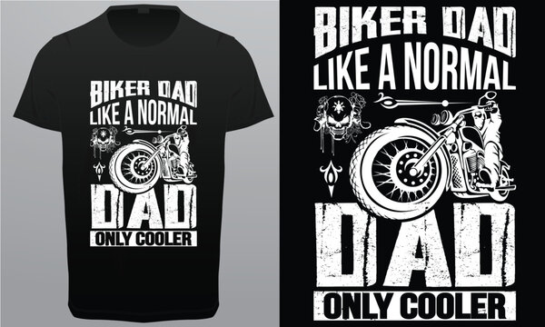 Biker Dad like a normal Dad only Cooler Roylety Free Design Vector image.