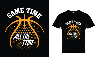 Game time all the time basketball T shirt design