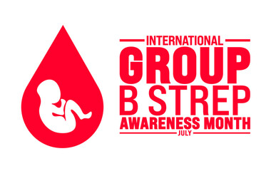 July is International Group B Strep Awareness Month background template. Holiday concept. use to background, banner, placard, card, and poster design template with text inscription and standard color.