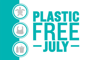 July is Plastic Free July background template with turtle, bottle, plastic bag picture. use to background, banner, placard, card, and poster design template. A month for the environment.