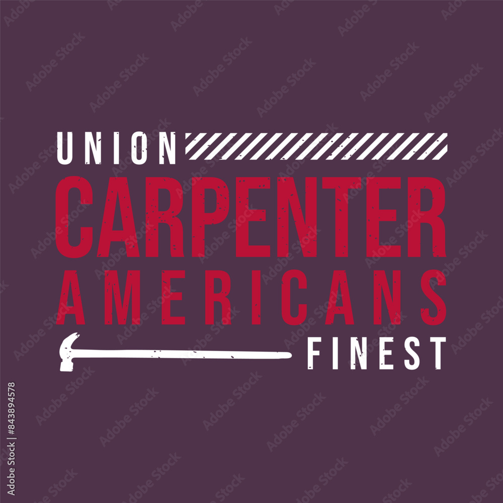 Wall mural union carpenter americans finest. Textile Carpenter tshirt design template with vintage grunge. print for t shirt, posters, and label design