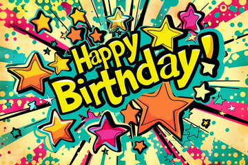 A vibrant, comic-style "Happy Birthday" message with colorful stars and a burst pattern background