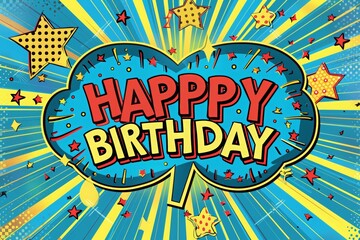 HAPPY BIRTHDAY in a comic speech bubble on a blue background with rays, in the pop art style, colorful cartoon vector illustration