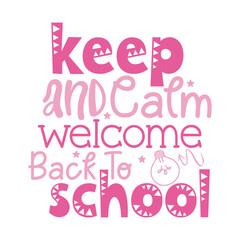 Keep calm and welcome back to school
