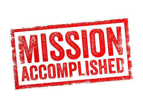 Mission Accomplished is a phrase used to signify that a specific task, objective, or mission has been successfully completed, text concept stamp