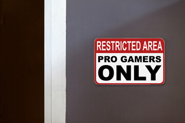 Restricted area, Pro gamers only