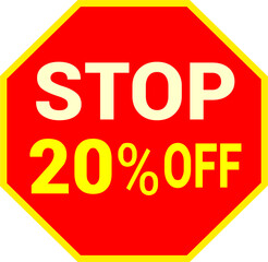 20 percent off.discount for sale.stop sign with red background letters and numbers in yellow.