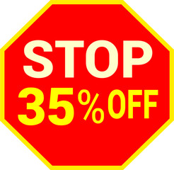 35 percent off.discount for sale.stop sign with red background letters and numbers in yellow.