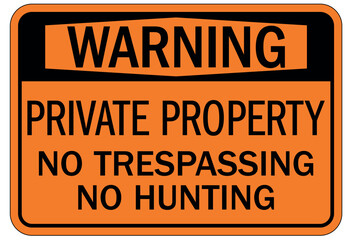 Obraz premium No hunting sign private property. No trespassing, no hunting