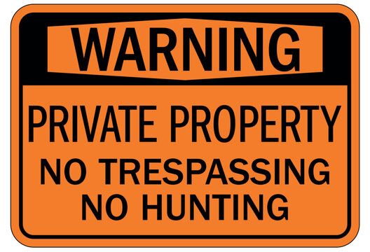 No hunting sign private property. No trespassing, no hunting