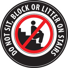 Do not sit, block or litter on stairs warning sign notice vector