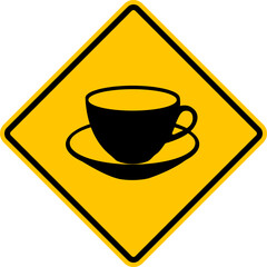 Sign coffee, tea. You can stop ahead and drink cup of coffee, tea, and other drinks. Warning sign. Diamond road sign. Rhombus road sign. Warning yellow road sign.