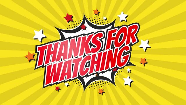 THANKS FOR WATCHING - Comic Pop Art Vintage colorful cartoon animation with explosion of speech bubble message.