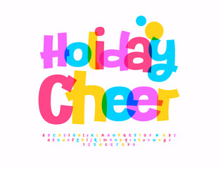 Vector bright template Holiday Cheer. Funny Colorful Font. Playful  Alphabet Letters and Numbers set. 