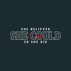 She believed she could so she did. Cheer leading quotes and Cheers template design print for t shirt, poster, typography design.