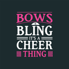Obraz premium Bows and ling it is a cheer thing. Cheer Printable design. Cheer leading quotes, quotes, shirt, poster, and label design.
