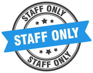 staff only stamp. staff only label on transparent background. round sign