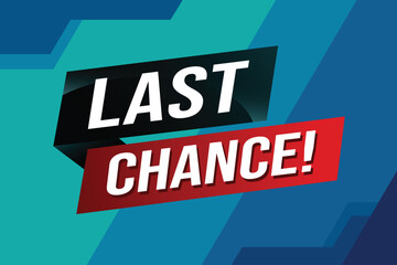 Last chance words Banner design template for marketing. Last chance promotion or retail. background banner modern graphic design for store shop, online store, website, landing page

