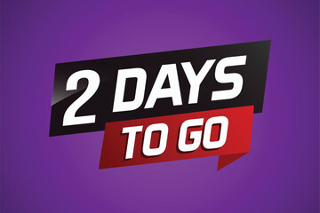 2 days to go word concept vector illustration with ribbon and 3d style for use landing page, template, ui, web, mobile app, poster, banner, flyer, background, gift card, coupon

