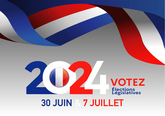 affiche pour voter pour les élections Législatives le 30 juin et le 07 juillet 2024 sur un fond gris le drapeau tricolore au dessus