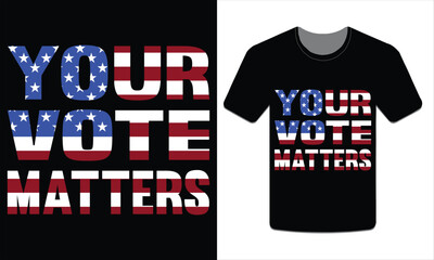 Your vote matters, Election t-shirt design vector art illustration