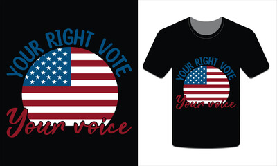 Your right vote your voice, Election t-shirt design vector art illustration