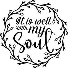 It Is Well With My Soul - Inspirational Christian Bible Verse Vector Design