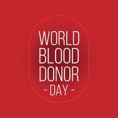 World Blood Donor Day. Blood donation concept. Give blood save life. June 14. world blood donor day awareness, greeting card, social media post, banner, poster, flyer. Vector Illustration