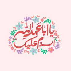 ASSLAM O ALAIKA YAA ABA ABDILLAH, hand drawn calligraphy art about Imam Hussain AS with pastel pink background