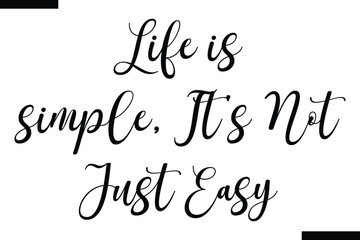 Life is simple, it's not just easy Travel Saying Typography Text Design 