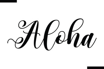Aloha Travel Saying Typography Text Design 