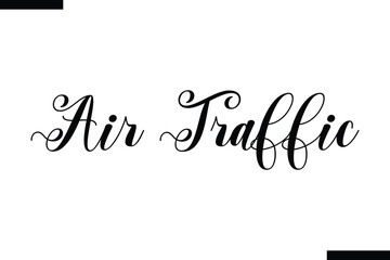 Air Traffic Travel Saying Typography Text Design 