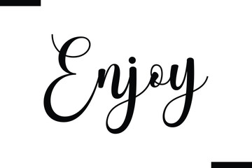 Enjoy Quote of Travel Saying Typography Text 