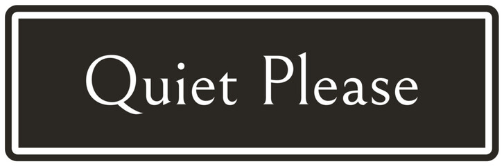Quiet please sign