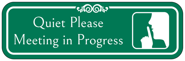 Quiet please sign meeting in progress