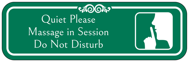 Quiet please sign quiet please, massage in session do not disturb