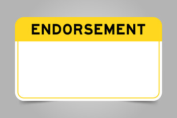 Label banner that have yellow headline with word endorsement and white copy space, on gray background