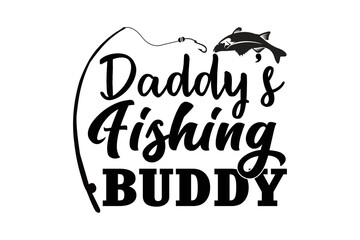 Daddys fishing buddy  t shirt design, t shirt design concept, t shirt design template