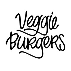 Veggie Burgers, lettering, hand drawn label. Vector Illustration, food element for fast food cafe menu, banner, poster. Calligraphy, white background.