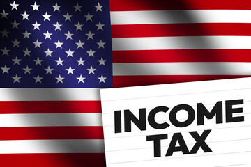 United States income tax concept background with waving flag and paper on front