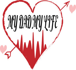my dad my life,fathers day special design logo monogram 