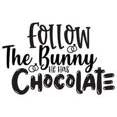 follow the bunney he has chocolat