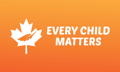 Background Every Child Matters. Orange Shirt Day of Canada. September 30. National Day of Truth and Reconciliation. Logo Design. Vector Illustration.