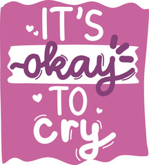 It's okay to cry handwrite affirmation word